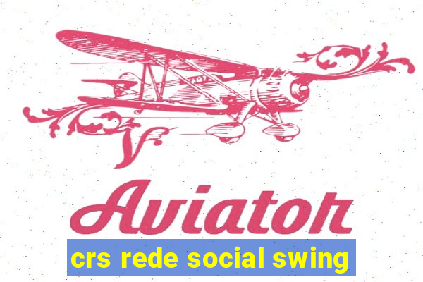 crs rede social swing